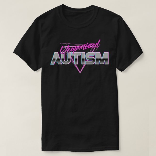 T-shirt Weaponized Autism  - Funny Meme 80s Aesthetic  (Design devant)