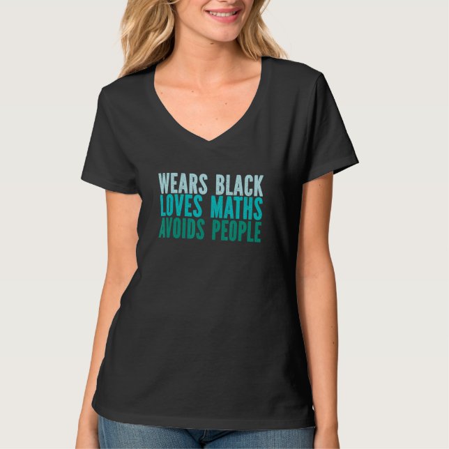 T-shirt Wears Black  Loves Maths  Avoids People (Devant)