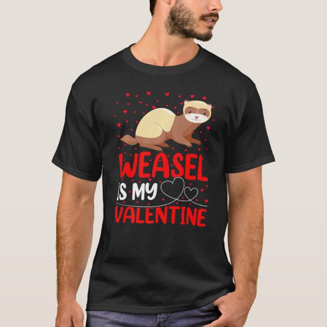 T-shirt Weasel Animal Funny Weasel Is My Valentine (Devant)