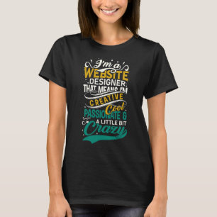 T-shirt Web Developer I'm A Web Designer I'm Creative Cool