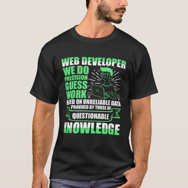T-shirt Web Developer We Do Precision Guess Work Job Title (Devant)