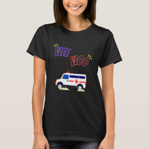 T-shirt Wee Woo Ambulance Bus Amr Emt Ems Paramedic