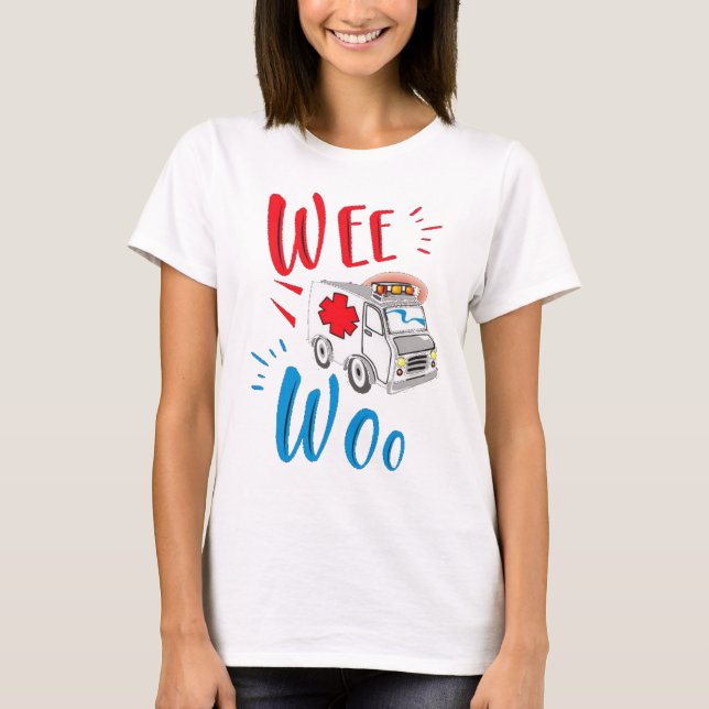 T-shirt Wee Woo Ambulance Funny Cadeau Paramedic (Devant)