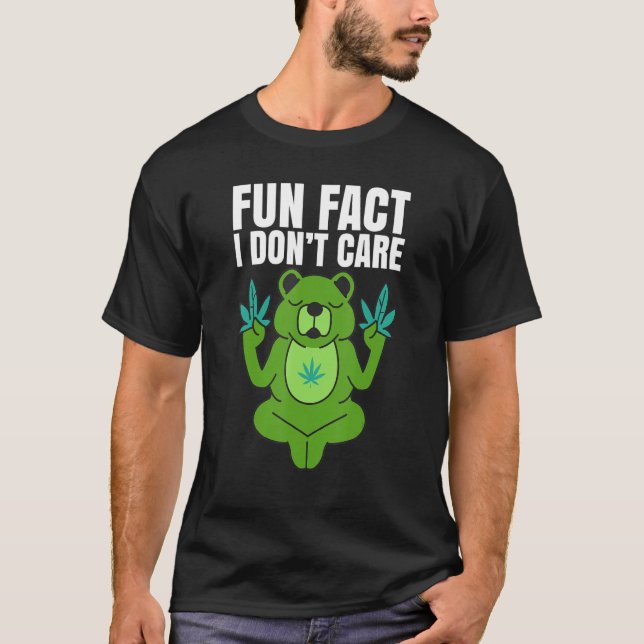 T-shirt Weed Bear Herb Bear Fun Fact Don't care Weed Bear (Devant)
