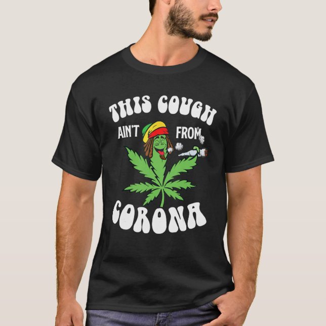 T-shirt Weed This Cough Ainu2019t De Co Rona (Devant)