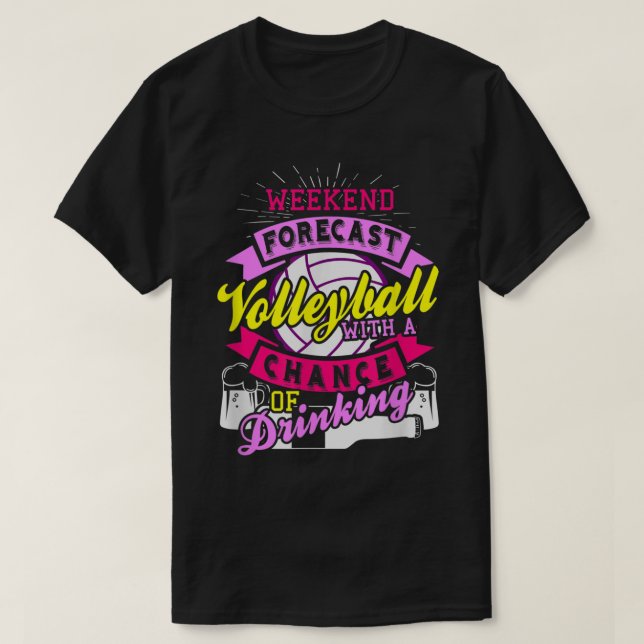 T-shirt Week-end de prévision Volley-ball avec la chance d (Design devant)