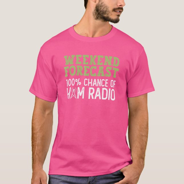 T-shirt Week-End Prévision 100 Chance De Ham Radio Ham Rad (Devant)