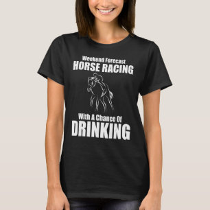 T-shirt Week-end Prévision Horse Racing Derby Party Et Dri