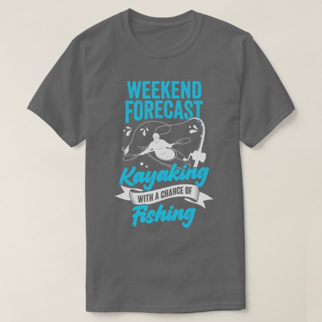 T-shirt Week-End Prévision Kayak Avec Une Chance De Pêche (Design devant)