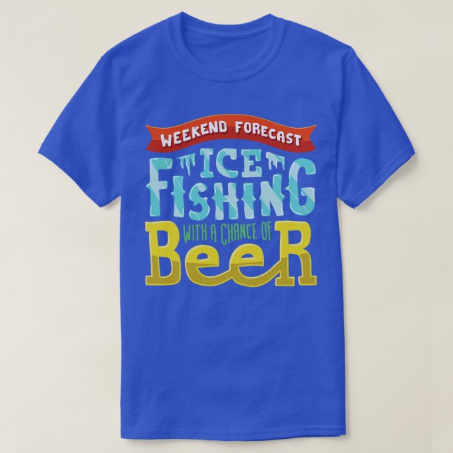 T-shirt Week-end Prévision Pêche sur glace avec une chance (Design devant)
