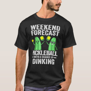 T-shirt Week-End Prévision Pickleball Avec Une Chance De D