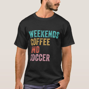 T-shirt Week-ends Café Et Football Maman De Football Drôle
