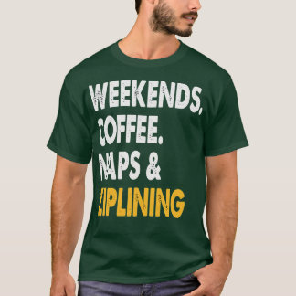T-shirt Week-ends Café Naps et Ziplining Zipline Adventu