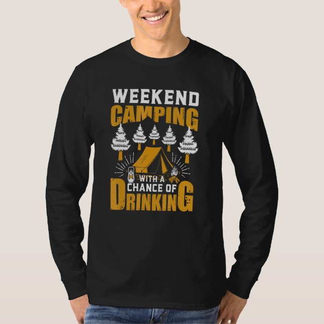 T-shirt Weekend Camping With A Chance Of Drinks Beer (Devant)