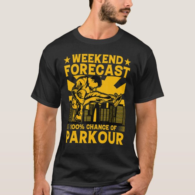 T-shirt Weekend forecast 100 chance of Parkour Funny Sayin (Devant)
