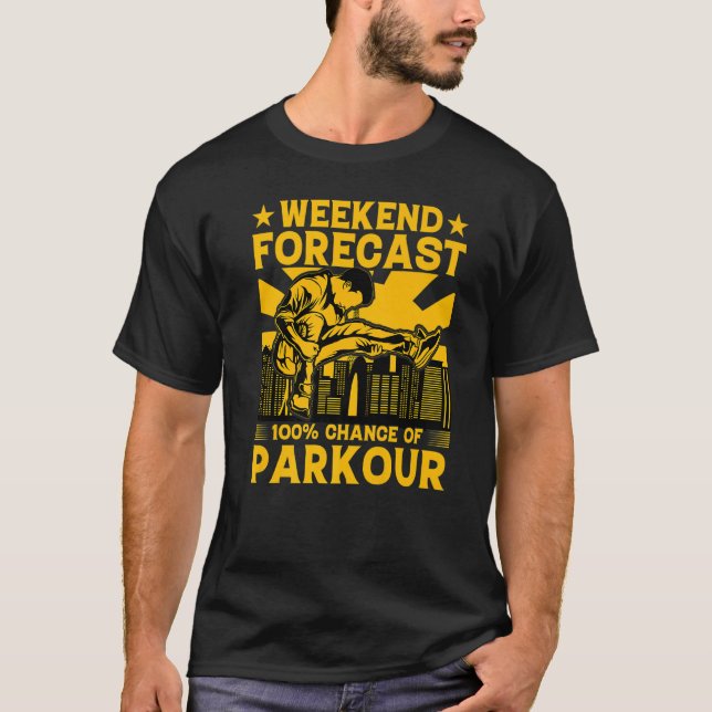 T-shirt Weekend forecast 100 chance of Parkour Funny Sayin (Devant)