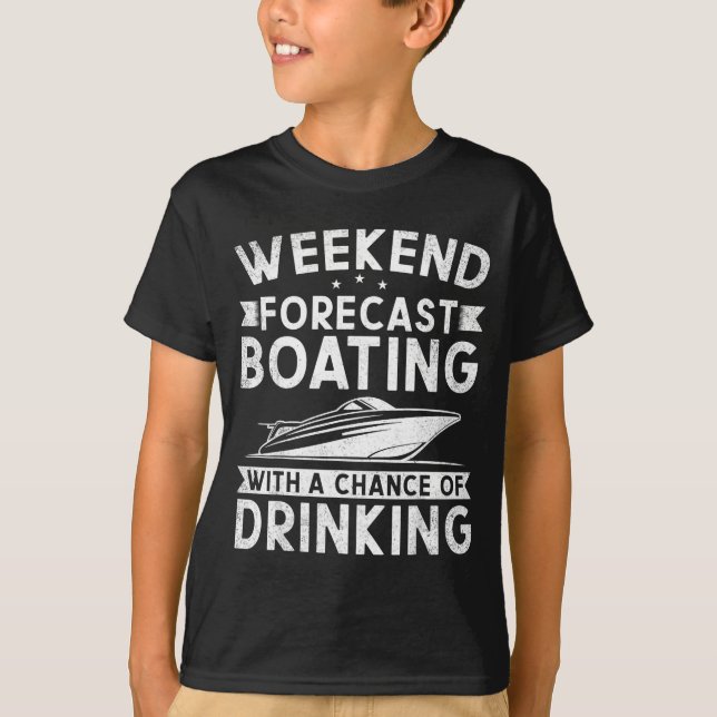 T-shirt Weekend Forecast Boating With A Chance Of Drinking (Devant)