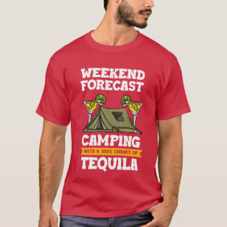 T-shirt Weekend Forecast Camping With A Chance Ofequila gi