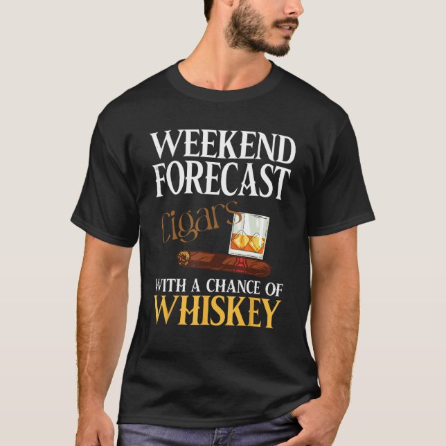 T-shirt Weekend Forecast Cigars And Whiskey For Men Women (Devant)