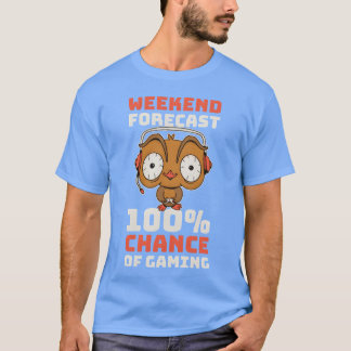 T-shirt Weekend Forecast Gaming Funny Gamer Gift funny boy