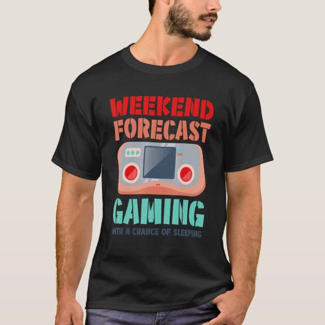 T-shirt Weekend Forecast Gaming With A Chance Of Sleeping  (Devant)