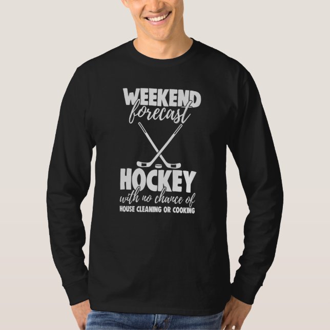 T-shirt Weekend Forecast Hockey With No Chance Funny Men G (Devant)