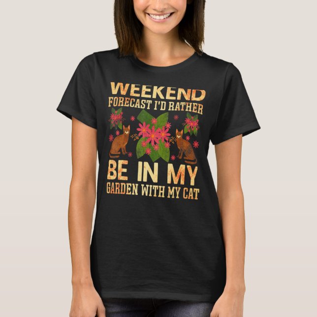 T-shirt Weekend Forecast Rather Be In My Garden Cat Garde (Devant)