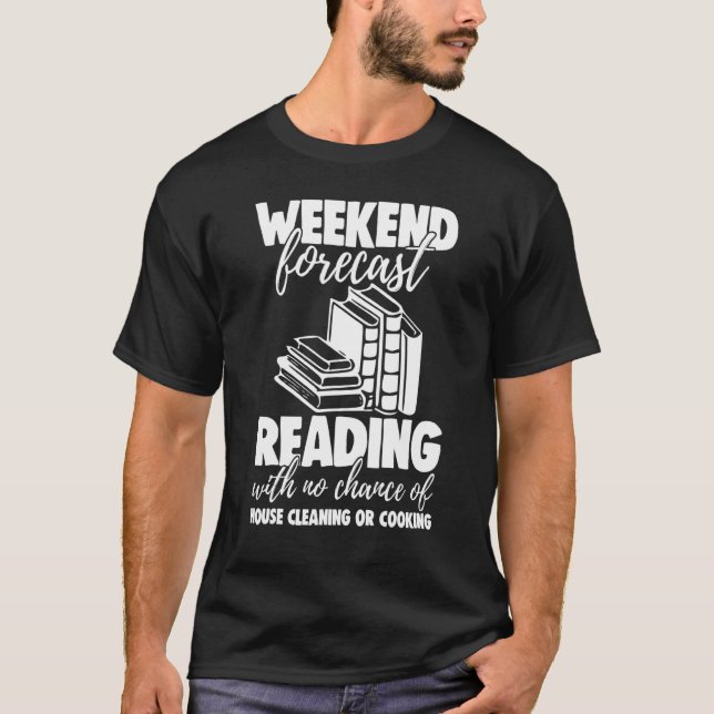 T-shirt Weekend Forecast Reading With No Chance Funny Men  (Devant)