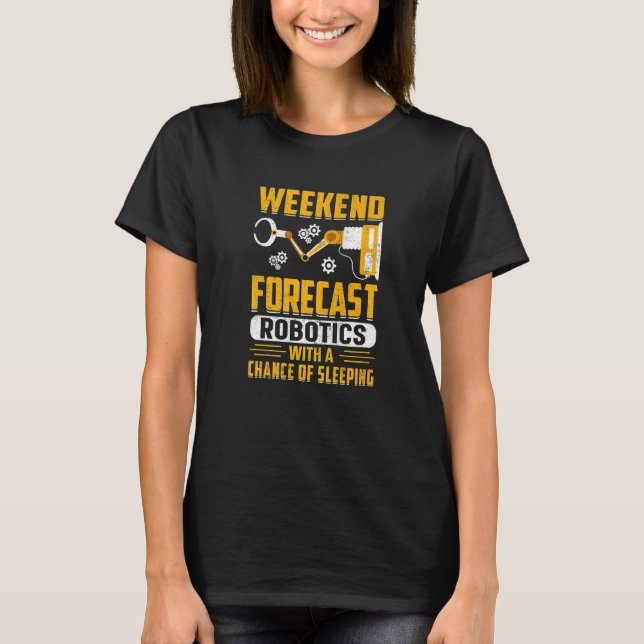 T-shirt Weekend Forecast Robotics With a Chance of Sleepin (Devant)