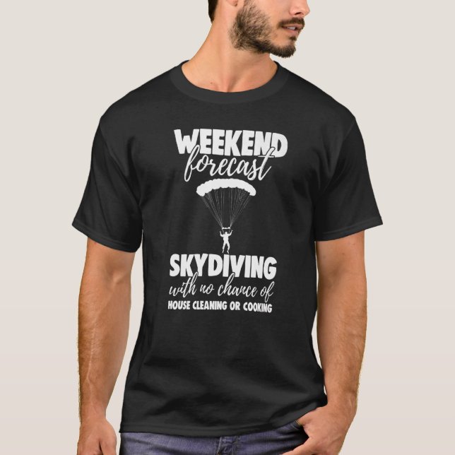 T-shirt Weekend Forecast Sky Diving With No Chance Funny M (Devant)