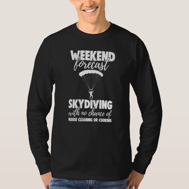 T-shirt Weekend Forecast Sky Diving With No Chance Funny M (Devant)