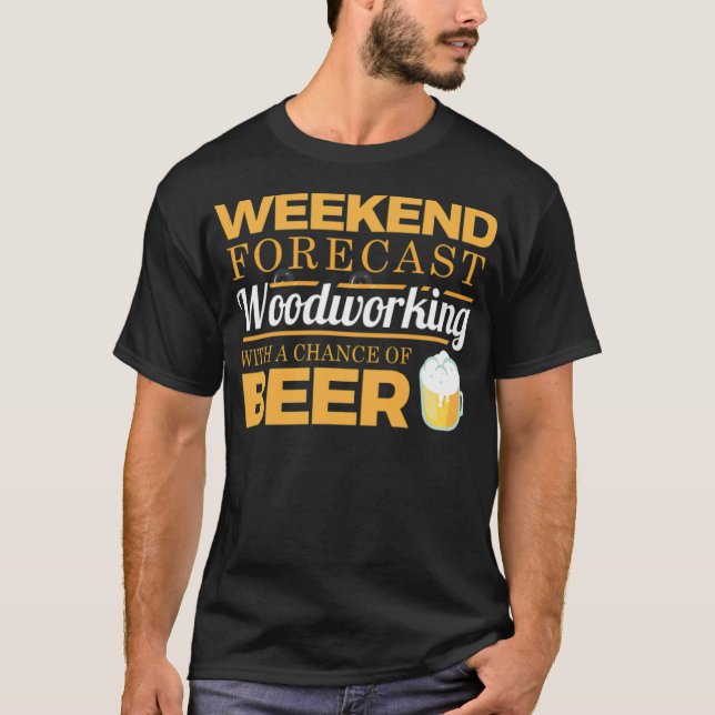 T-shirt Weekend Forecast Woodworking With A Chance Of spac (Devant)