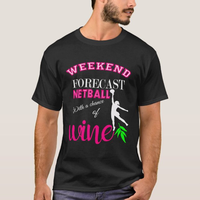 T-shirt Weekend Forecend Netball Et Vin Drôle Cadeau Drôle (Devant)