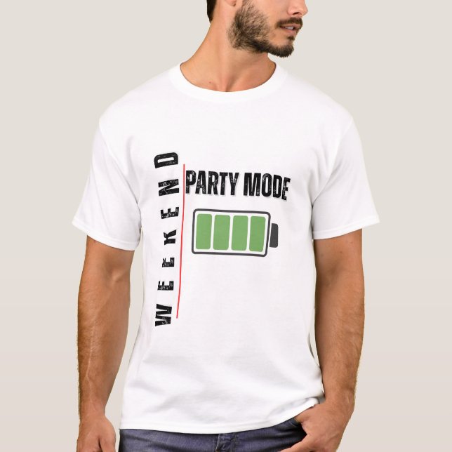 T-shirt Weekend Party Mode – Full Battery Energy Design (Devant)