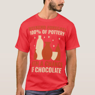 T-shirt Weekend Prévision 100 De Poterie Funny Clay Cérami