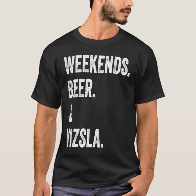 T-shirt Weekends Beer and Vizsla (Devant)