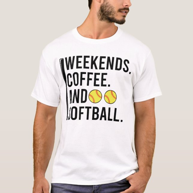 T-shirt Weekends Coffee And Softball Game Day (Devant)