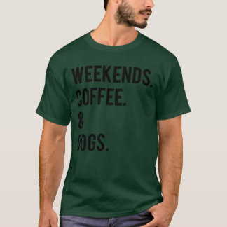 T-shirt Weekends Coffee Dogs amis retro