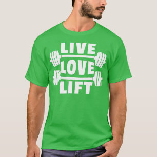 T-shirt Weightlifter Barbell Don Live Love