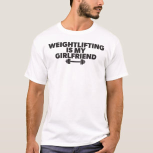T-shirt Weightlifting Is My Girfriend - Entraînement amusa