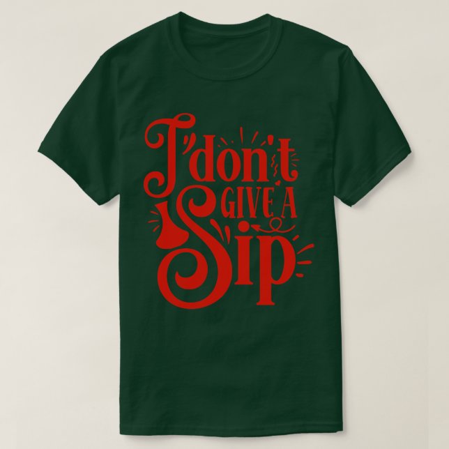 T-shirt Wein Je Ne Donne Pas Un Cadeau De Sip Pour Les Ama (Design devant)