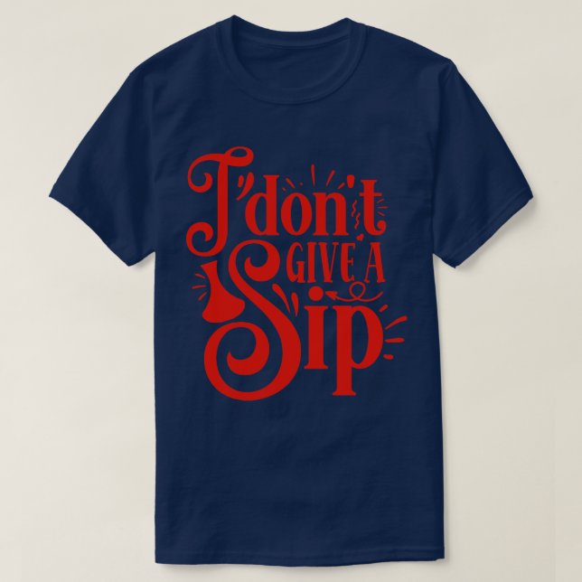 T-shirt Wein Je Ne Donne Pas Un Cadeau De Sip Pour Les Ama (Design devant)