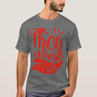 T-shirt Wein They Whine I Wine Don Pour Les Amateurs De Vi
