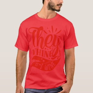 T-shirt Wein They Whine I Wine Don Pour Les Amateurs De Vi