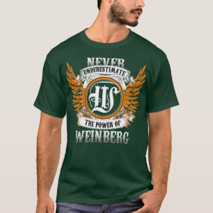 T-shirt Weinberg Nom Chemise Ne Sous-Estime Jamais Le Pouv