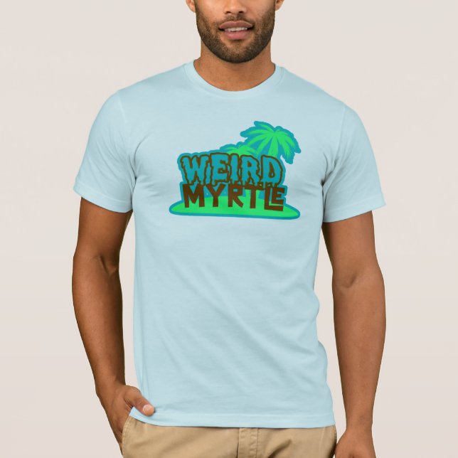 T-shirt Weird Myrtle Beach (Devant)