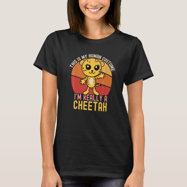 T-shirt Weird This is My Human Costume I'm Really A Cheeta (Devant)