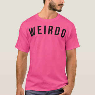 T-shirt Weirdo Drôle Sarcastique Dit