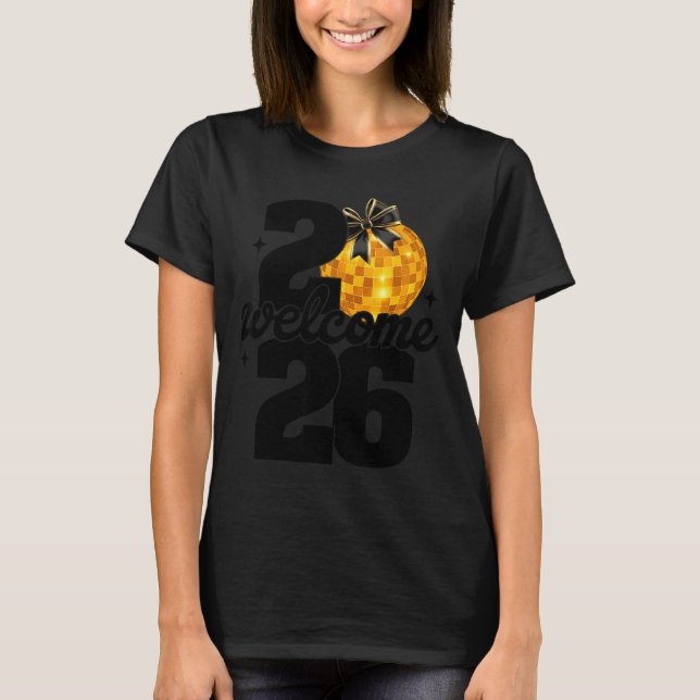 T-shirt Welcome 2026 Happy New Year Disco Ball And Coquett (Devant)