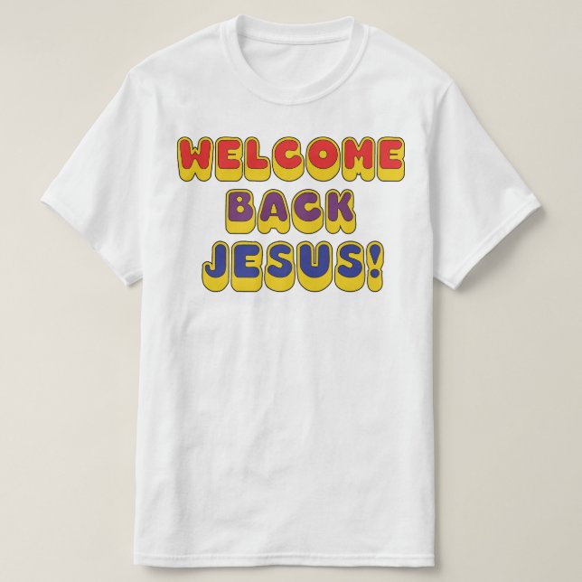 T-shirt Welcome Back Jesus (Design devant)